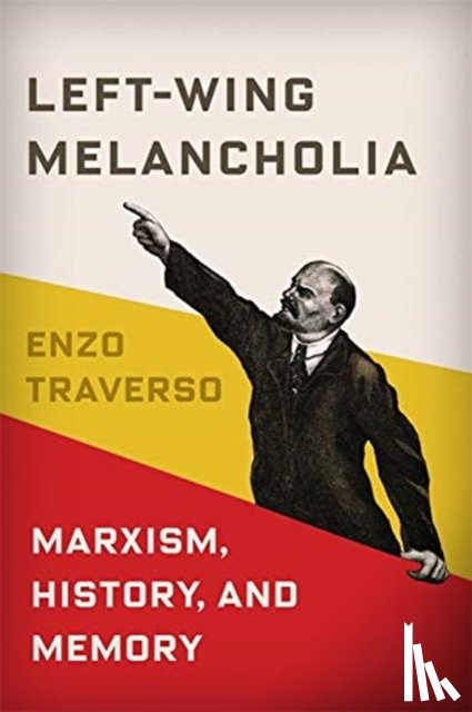 Traverso, Enzo (Susan and Barton Winokur Professor in the Humanities - Left-Wing Melancholia