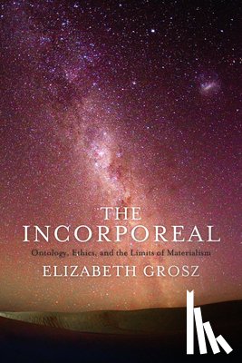 Grosz, Elizabeth (Professor) - The Incorporeal