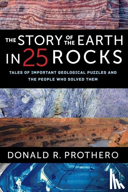 Prothero, Donald R. - The Story of the Earth in 25 Rocks