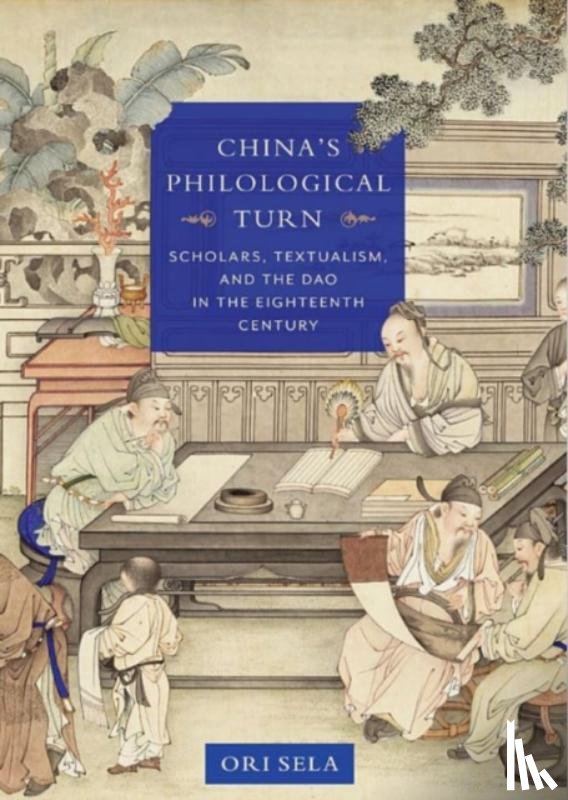 Sela, Ori - China's Philological Turn