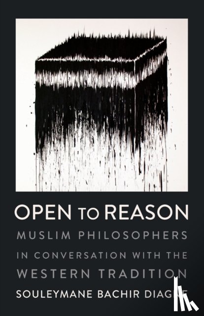 Diagne, Souleymane Bachir - Open to Reason