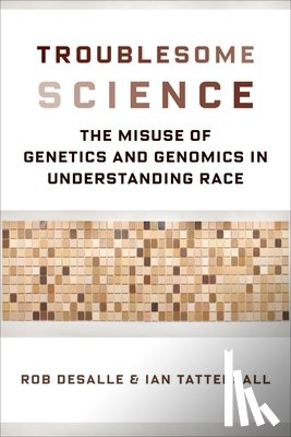 DeSalle, Rob (American Museum of Natural History, Tattersall, Ian - Troublesome Science