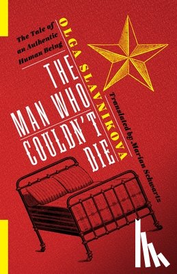 Slavnikova, Olga - The Man Who Couldn't Die