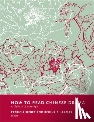 Sieber, Patricia, Llamas, Regina - How to Read Chinese Drama