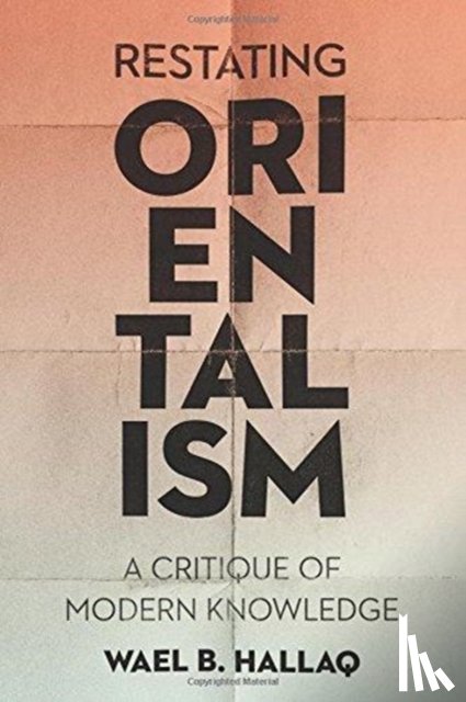 Hallaq, Wael (Columbia University) - Restating Orientalism