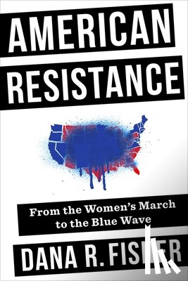 Fisher, Dana R. - American Resistance