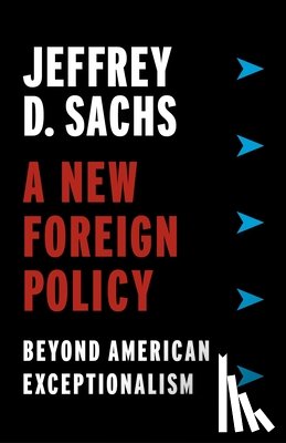 Sachs, Jeffrey D. - A New Foreign Policy