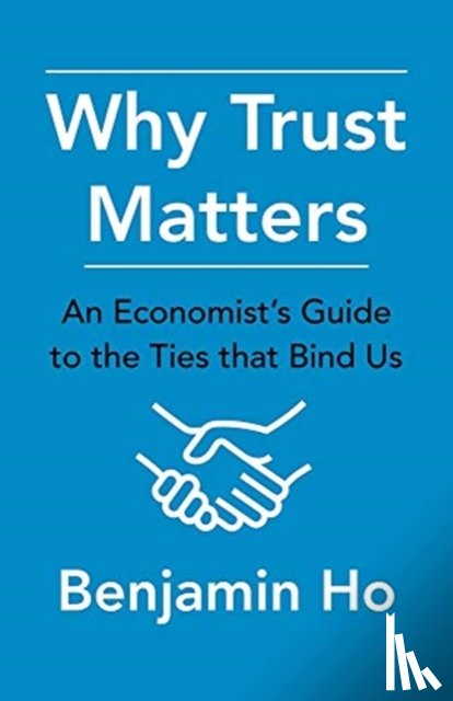 Ho, Benjamin - Why Trust Matters