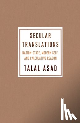 Asad, Talal (Ph.D. Program in Anthropology) - Secular Translations