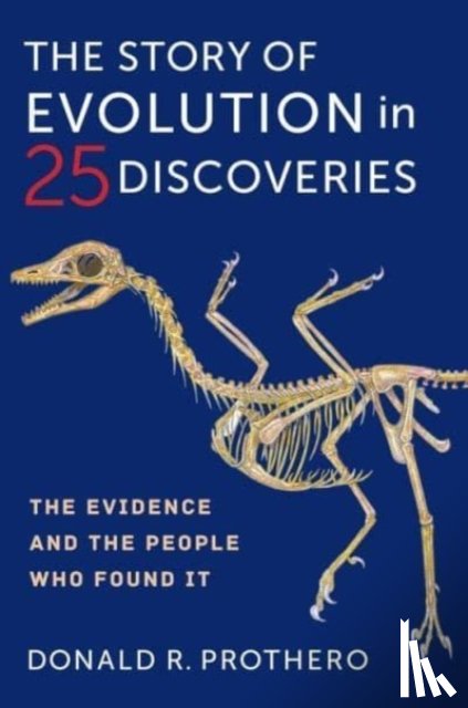 Prothero, Donald R. - The Story of Evolution in 25 Discoveries
