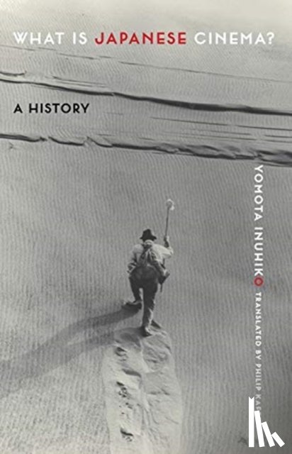 Inuhiko, Yomota - What Is Japanese Cinema?
