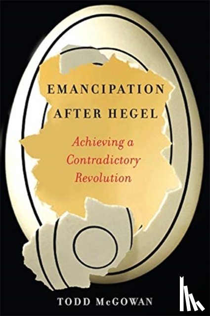 McGowan, Todd (University of Vermont) - Emancipation After Hegel