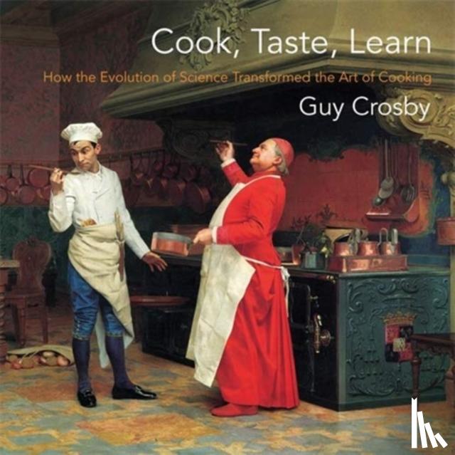 Crosby, Guy, Ph.D - Cook, Taste, Learn