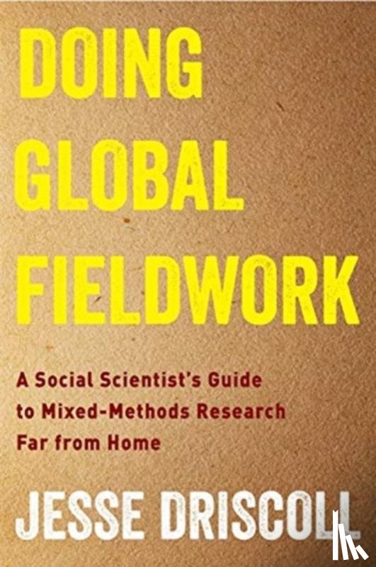 Driscoll, Jesse - Doing Global Fieldwork