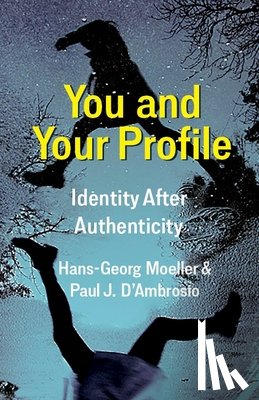 Moeller, Hans-Georg, D'Ambrosio, Paul J. - You and Your Profile