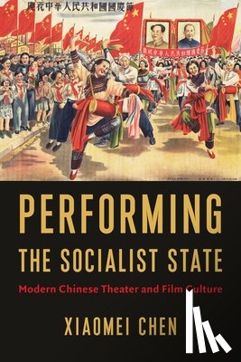 Chen, Xiaomei - Performing the Socialist State