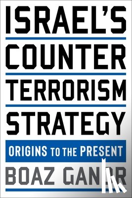 Ganor, Boaz - Israel's Counterterrorism Strategy