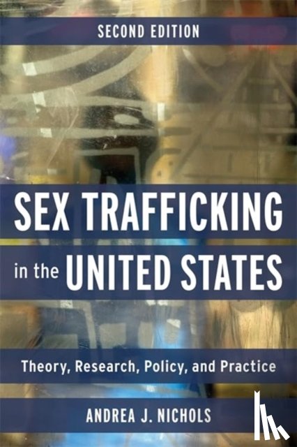 Nichols, Andrea (Professor of Sociology - Sex Trafficking in the United States