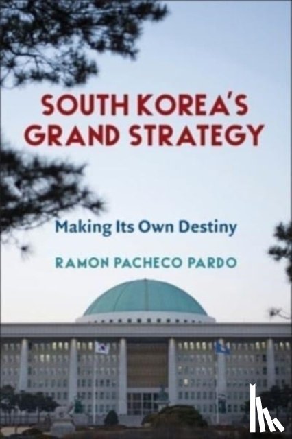 Pardo, Ramon Pacheco - South Korea's Grand Strategy