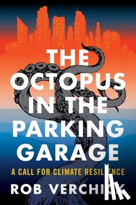 Verchick, Rob - The Octopus in the Parking Garage