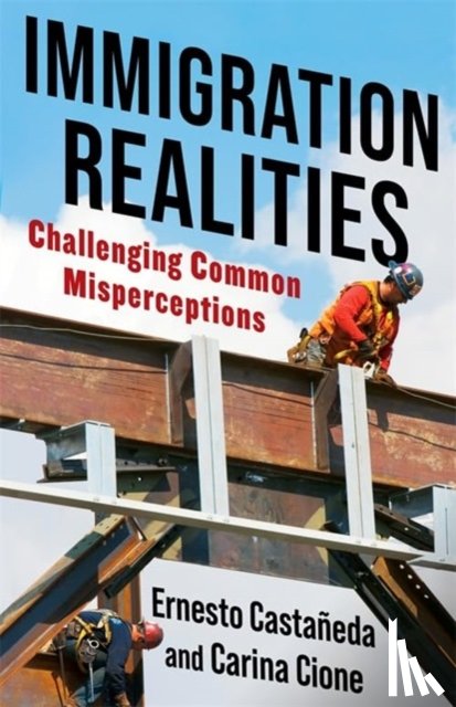 Castaneda, Ernesto, Cione, Carina - Immigration Realities
