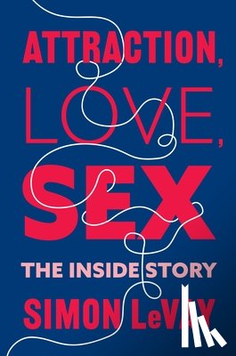 LeVay, Simon - Attraction, Love, Sex