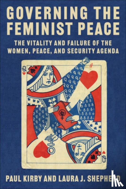 Kirby, Paul C., Shepherd, Laura - Governing the Feminist Peace