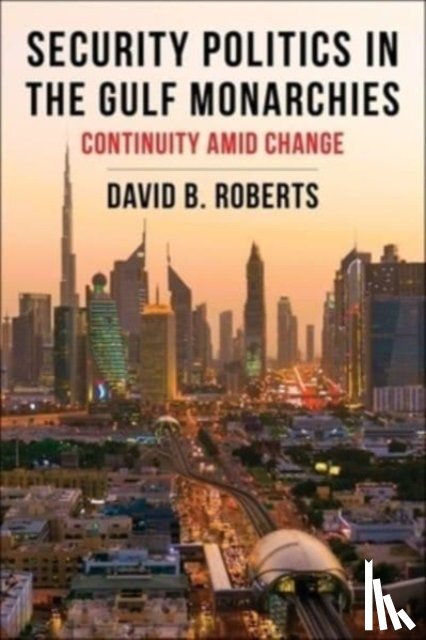 Roberts, David B. - Security Politics in the Gulf Monarchies