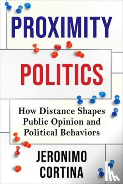 Cortina, Jeronimo - Proximity Politics