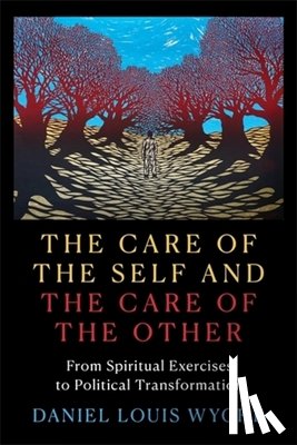 Wyche, Daniel Louis - The Care of the Self and the Care of the Other