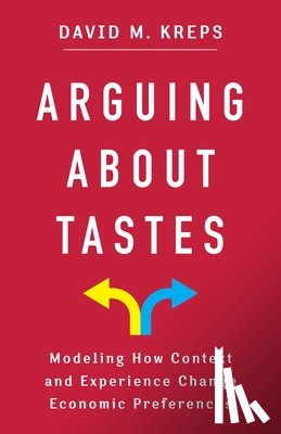 Kreps, David - Arguing About Tastes