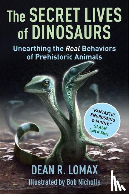 Lomax, Dean R., Nicholls, Robert - The Secret Lives of Dinosaurs