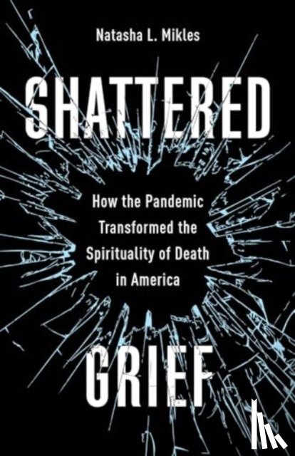 Mikles, Natasha L. - Shattered Grief