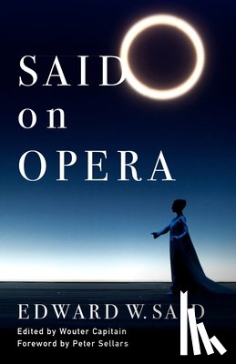 Said, Edward (c/o The Wylie Agency) - Said on Opera