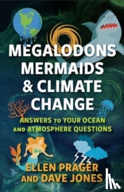 Prager, Ellen, Jones, Dave - Megalodons, Mermaids, and Climate Change
