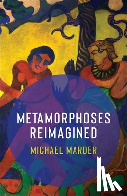 Marder, Michael - Metamorphoses Reimagined