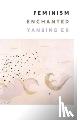 Er, Yanbing - Feminism Enchanted