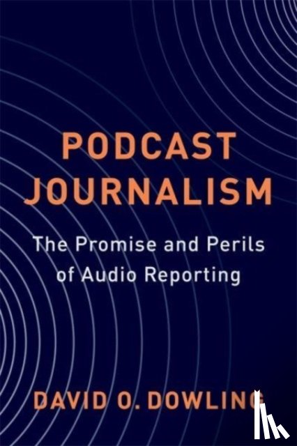 Dowling, David - Podcast Journalism