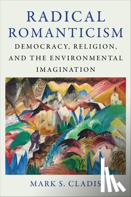 Cladis, Mark S. (Brown University) - Radical Romanticism