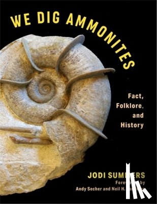 Summers, Jodi - We Dig Ammonites