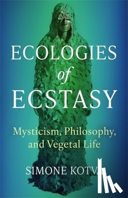 Kotva, Simone - Ecologies of Ecstasy