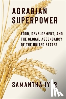 Iyer, Samantha - Agrarian Superpower