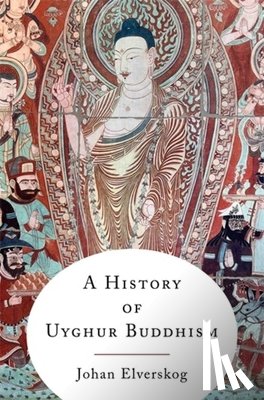 Elverskog, Johan - A History of Uyghur Buddhism