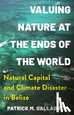 Gallagher, Patrick M. - Valuing Nature at the Ends of the World