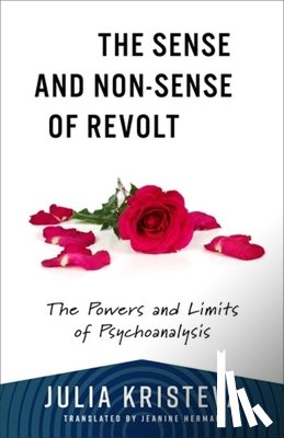 Kristeva, Julia - The Sense and Non-Sense of Revolt