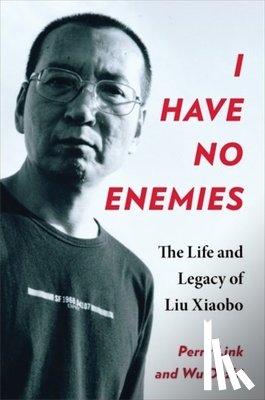 Link, Perry, Wu, Dazhi - I Have No Enemies