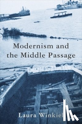 Winkiel, Laura - Modernism and the Middle Passage