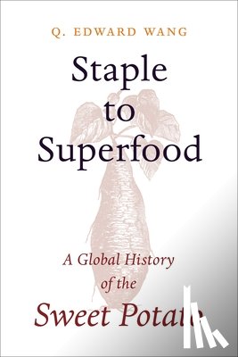 Wang, Q. Edward - Staple to Superfood
