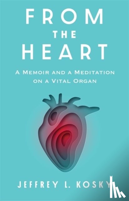 Kosky, Jeffrey L. - From the Heart