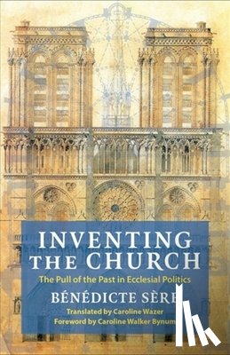 Sere, Benedicte - Inventing the Church